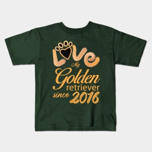 Love my Golden Retriever since 2016 Kids T-Shirt